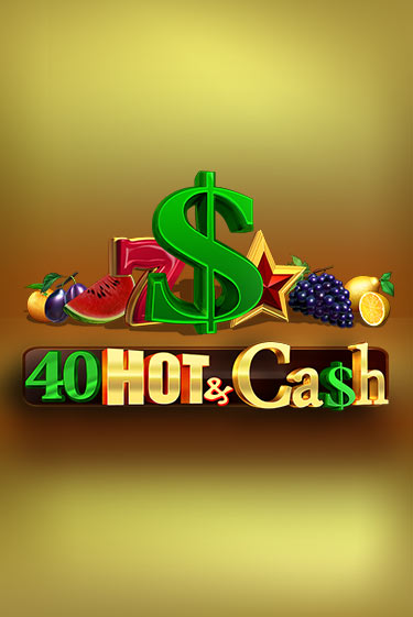 40 Hot & Cash от Amusnet Interactive демо версия | VAVADA без регистрации