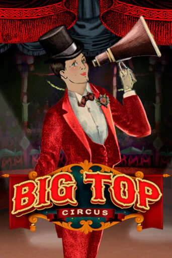 Big Top от Chilli Games демо версия | VAVADA без регистрации