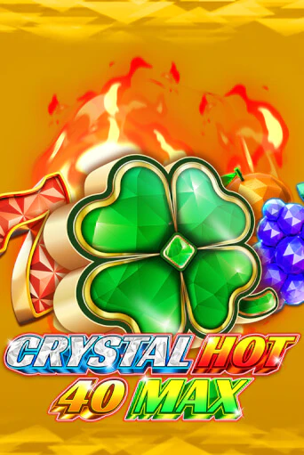 Crystal Hot 40 Max от Fazi демо версия | VAVADA без регистрации