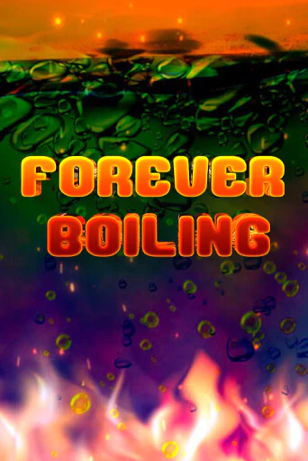 Forever Boiling от 5 Men Gaming демо версия | VAVADA без регистрации