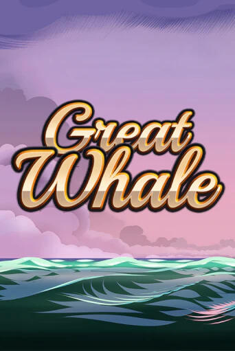 Great Whale   от Fazi демо версия | VAVADA без регистрации