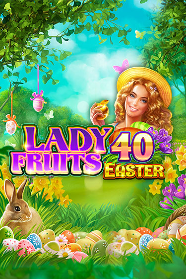 Lady Fruits 40 Easter от Amatic демо версия | VAVADA без регистрации