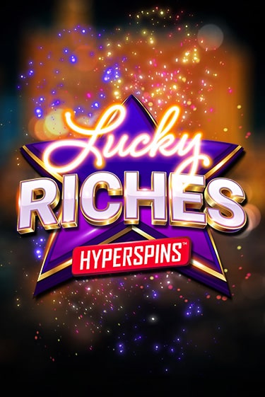 Lucky Riches: Hyperspins от Games Global демо версия | VAVADA без регистрации