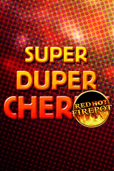 Super Duper Cherry Red Hot Firepot от Gamomat демо версия | VAVADA без регистрации